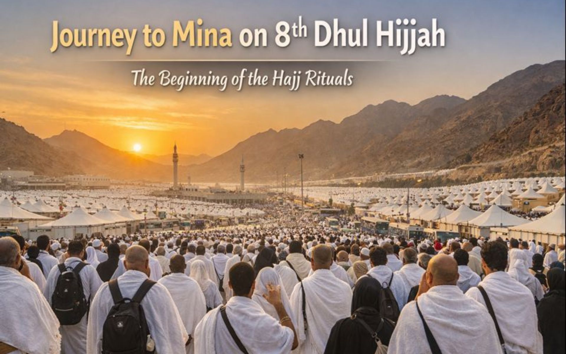 Journey to Mina on 8th Dhul Hijjah as millions of Hajj pilgrims travel in Ihram to Mina chanting Talbiyah